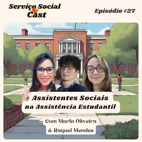 #27 Assistentes Sociais na Assist&ecirc;ncia Estudantil - Com Marla Oliveira e Raquel Mendes Podcast Por  arte de portada