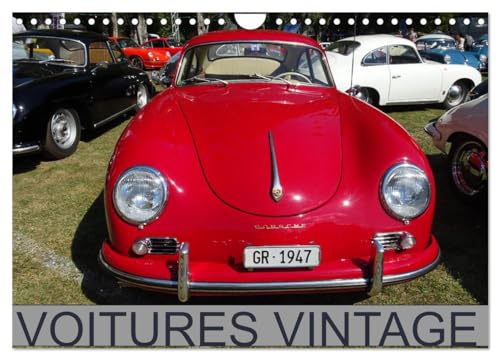 VOITURES VINTAGE (Calendrier mural 2025 DIN A4 vertical), CALVENDO calendrier mensuel: Belle exposition d'automobiles anciennes,