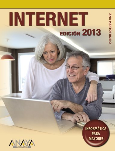 Internet. Edición 2013 (Informática Para Mayores) Internet. Edición 2013 (Informática Para Mayores)