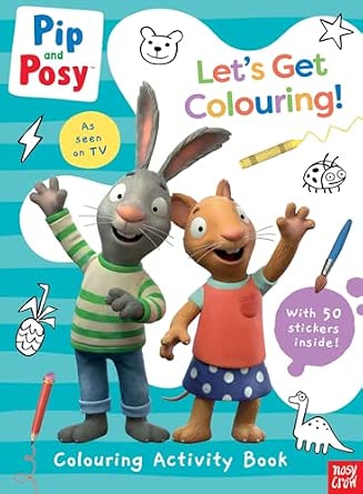 PIP AND POSY LET S GET COLOURING Nosy Crow Ltd 9781839948138 pip-and-posy-let-s-get-colouring-nosy-crow-ltd-9781839948138