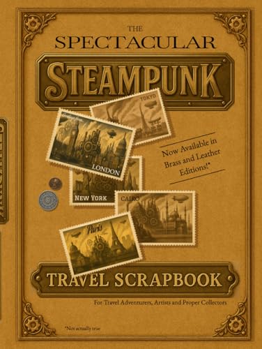 The Spectacular Steampunk Travel Scrapbook (Hardback Edition) - For Explorers, Adventurers & Curious Collectors. Amazing Gift Idea: For people who ... hobbyists who enjoy mixed-media books