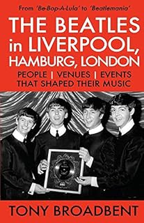THE BEATLES in LIVERPOOL, HAMBURG, LONDON: People | Venues | Events | That
