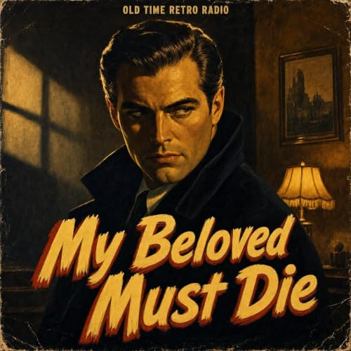 The Sealed Book - "My Beloved Must Die" (Old Time Radio, 2024)