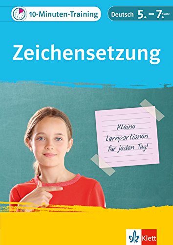 Klett 10-Minuten-Training Deutsch Rechtschreibung Zeichensetzung 5.-7. Klasse: Kleine Lernportionen für jeden Tag: Deutsch 5.-7. Klasse