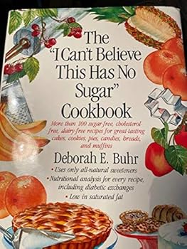 Hardcover The "I Can't Believe This Has No Sugar" Cookbook, More Than 100 Sugar-free Book