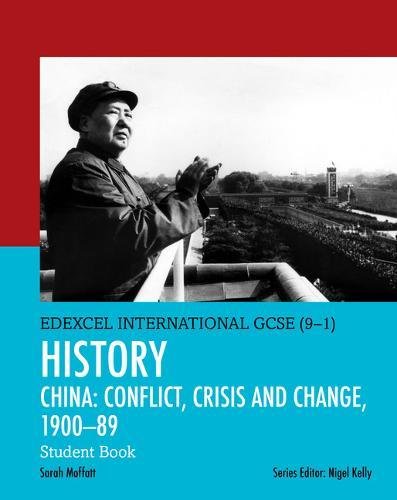 Edexcel International GCSE (9-1) History Conflict, Crisis and Change: China, 1900-1989 Student Book