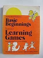 Audrey Burie Kirchner's Basic Beginnings: A Handbook of Learning Games and Activities for Young Children 0874912296 Book Cover