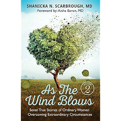 As The Wind Blows Volume 2: Seven True Stories of Ordinary Women Overcoming Extraordinary Circumstances