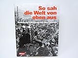  So sah die Welt von oben aus: Historische Aufnahmen aus dem Zeppelin
