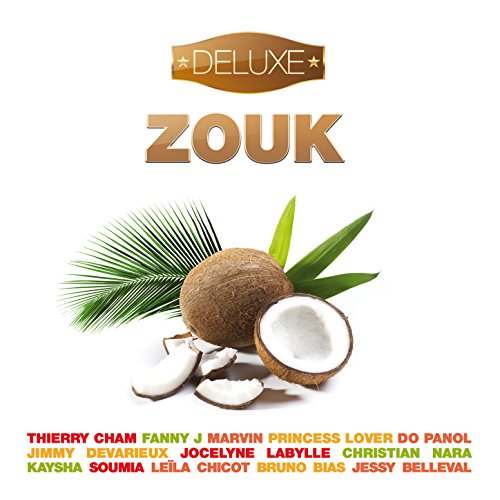 Zouk Deluxe (20 Hits of Zouk, Zouk Love & West Indies Music) von