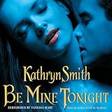 kathryn smith tochter der träume reihenfolge  Be Mine Tonight (The Brotherhood of Blood, Book 1)