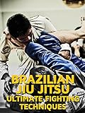 Brazilian Jiu Jitsu Ultimate Fighting Techniques