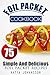 Foil Packet Cookbook: 75 Simple And Delicious Foil Packet Recipes (Volume 1)
