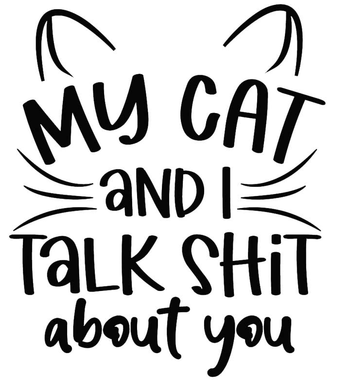 Pegatina My Cat and I Talk Shit de vinilo negro LLI2327 el regalo divertido ideal para dueños de felinos