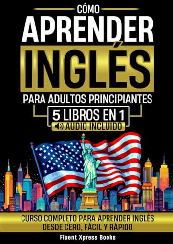 Cómo Aprender Inglés Para Adultos Principiantes - 5 Libros en 1: ...
