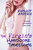 The Virgin's Hardcore Threesome (Explicit Sharing Cuckquean Erotica Short Sex Story) (STEAMY EROTIC ADULT STORIES Book 7)