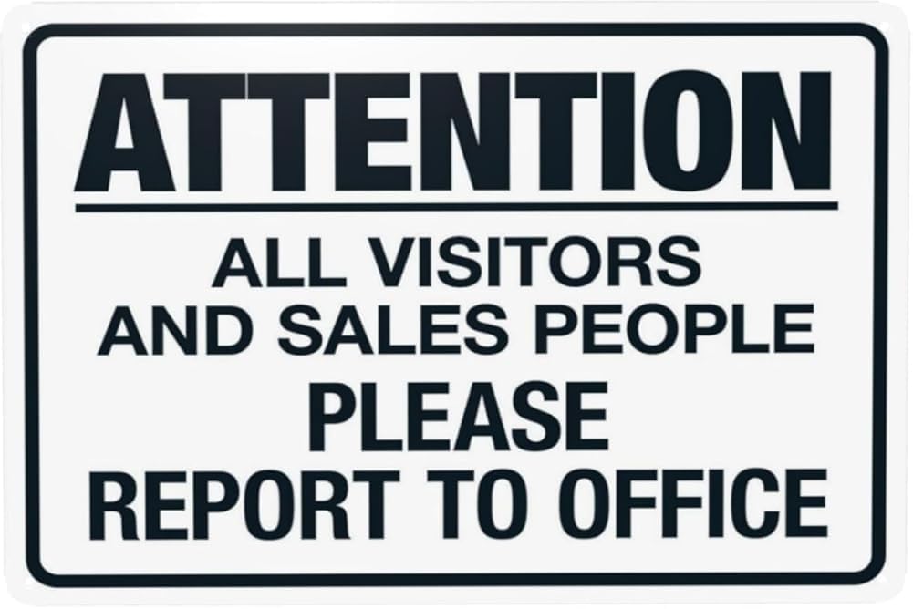 Attention All Visitors And Sales People Please Report To Office Warning Sign Visitor Security Metal Signs For Home Business Garage Street Wall Safety Caution Decor Gift For Women Men 8x12 Inch
