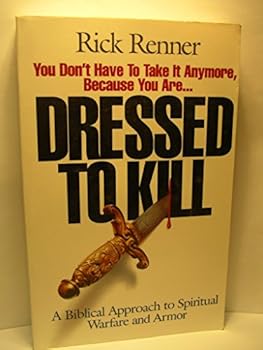 Unbound Dressed to Kill: A Biblical Approach to Spiritual Warfare and Armor Book