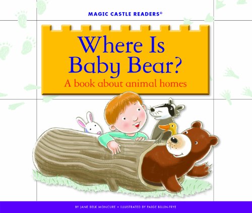 Where Is Baby Bear?: A Book about Animal Homes (Magic Castle Readers)