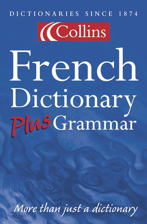 Collins French Dictionary Plus Grammar (Collins Dictionary and Grammar)