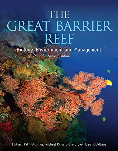 The Great Barrier Reef: Biology, Environment and Management