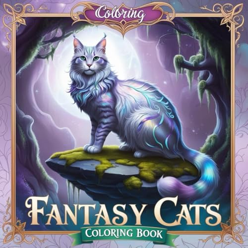 Fantasy Cats Coloring Book 5: A Magical Coloring Adventure with Whimsical and Mythical Cats for Teens and Adults