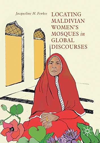 Locating Maldivian Women’s Mosques in Global Discourses