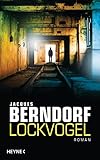 Lockvogel: Roman - Jacques Berndorf