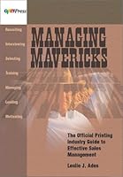 Managing Mavericks: The Official Printing Industry Guide to Effective Sales Management 0883623056 Book Cover