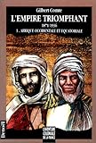  L\'aventure coloniale de la France - L\'Empire triomphant, 1871-1936, tome 1 : Afrique occidentale et équatoriale