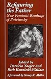 Refiguring the Father: New Feminist Readings of Patriarchy (Ad Feminam)