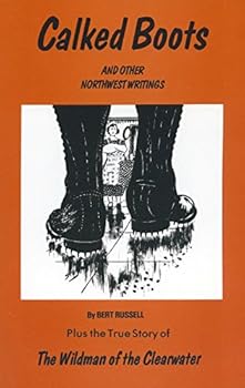 Paperback Calked Boots and Other Northwest Writings Book