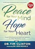 Peace for Your Mind, Hope for Your Heart: Regain Emotional and Spiritual Balance in a Post-pandemic World