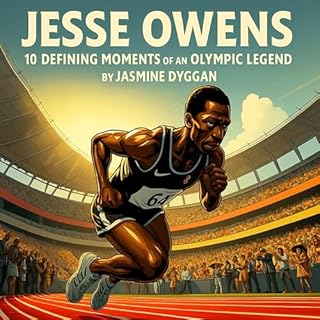 Jesse Owens: 10 Defining Moments of an Olympic Legend cover art