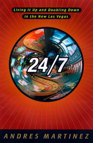 24/7: Living it Up and Doubling Down in the New Las Vegas