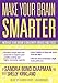 Make Your Brain Smarter: An Easy Plan to Increase Your Creativity, Energy, and Focus