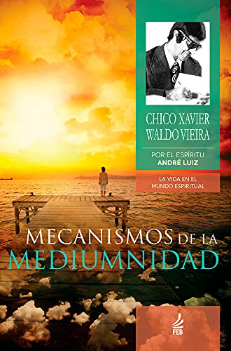 Mecanismos de la mediumnidad (Mecanismos da mediunidade – Espanhol):