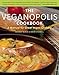 The Veganopolis Cookbook: A Manual for Great Vegan Cooking