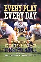 Every Play Every Day My Life as a Notre Dame Walk-on 1931945586 Book Cover