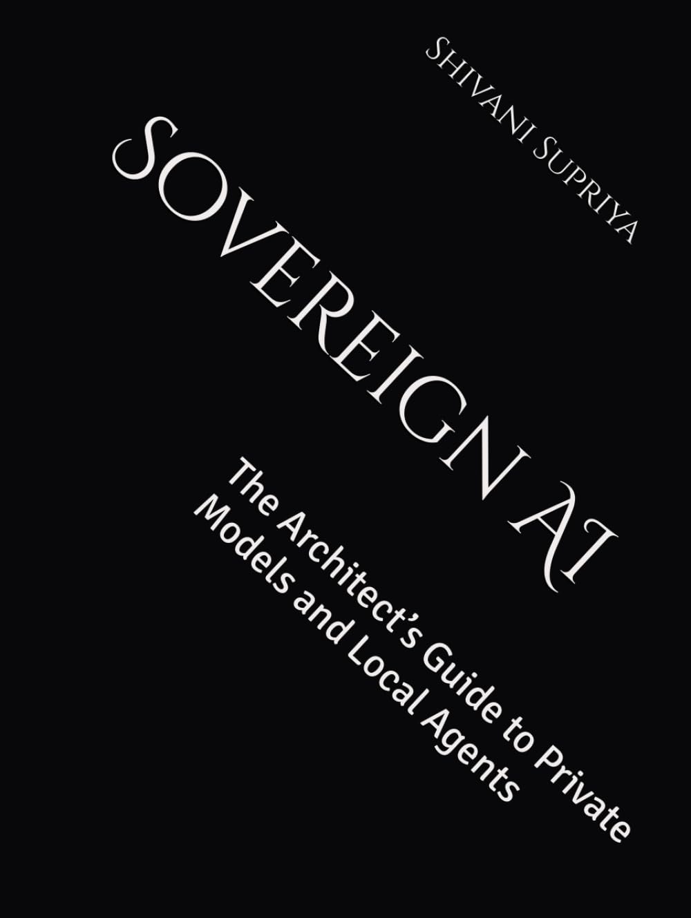 Sovereign AI: The Architect’s Guide to Private Models and Local Agents