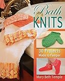 Bath Knits: 30 Projects Made to Pamper