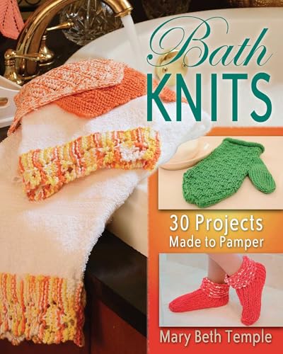 Bath Knits: 30 Projects Made to Pamper