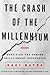 The Crash of the Millennium: Surviving the Coming Inflationary Depression
