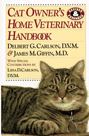 Cat Owner's Home Veterinary Handbook: Carlson, Delbert G., Giffin, James M.: Amazon.com: Books