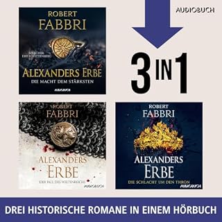 Alexanders Erbe - Die Macht dem St&auml;rksten, Der Fall des Weltenreichs & Die Schlacht um den Thron Titelbild