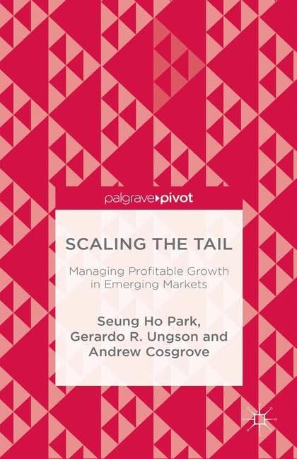 Buy Scaling the Tail: Managing Profitable Growth in Emerging Markets — BookShops.in