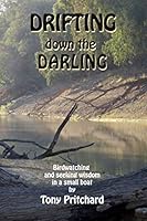 Drifting Down the Darling: Birdwatching and Seeking Wisdom in a Small Boat 1925353869 Book Cover