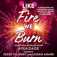 Like Fire We Burn Audiolibro Por Ayla Dade arte de portada
