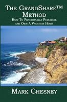 The Grandshare Method: How to Fractionally Purchase And Own a Vacation Home 1419620932 Book Cover