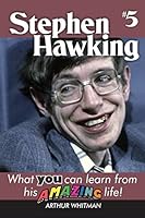 Stephen Hawking: What You Can Learn From His Amazing Life 1983021776 Book Cover